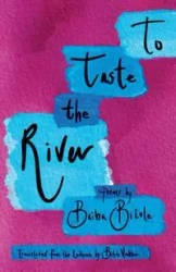 To Taste the River - Bičole Baiba