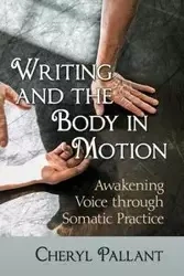 Writing and the Body in Motion - Cheryl Pallant