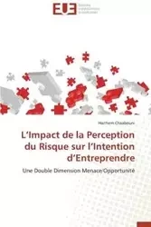 L impact de la perception du risque sur l intention d entreprendre - CHAABOUNI-H
