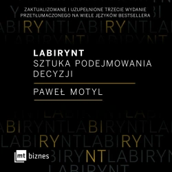 audiobook Labirynt. Sztuka podejmowania decyzji - Paweł Motyl