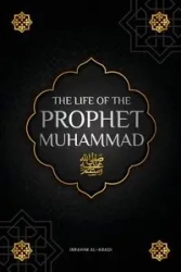 The life of the Prophet Muhammad ﷺ - Al-Abadi Ibrahim