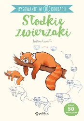 Rysowanie w 10 krokach. Słodkie zwierzaki - Justine Lecouffe