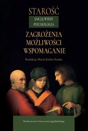 Starość jak ją widzi psychologia - Maria Kielar-Turska