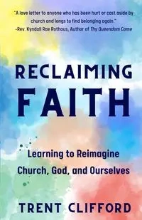 Reclaiming Faith - Clifford Trent