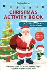 Christmas Activity Book for Kids Ages 4 to 8 - A Fun and Creative Workbook for the Holidays - Books Funkey