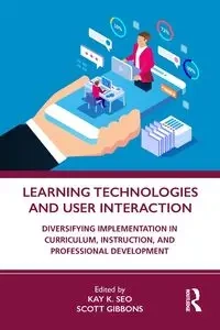 Learning Technologies and User Interaction - Seo Kay K.