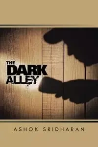 The Dark Alley - Sridharan Ashok