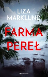 Farma pereł - Liza Marklund, Elżbieta Frątczak-Nowotny