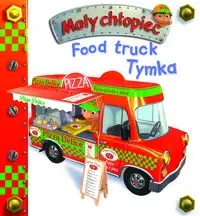 Food truck Tymka. Mały chłopiec - Nathalie Belineau, Alexis Nesme