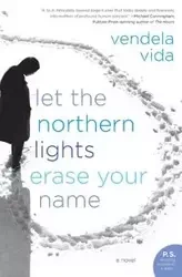 Let the Northern Lights Erase Your Name - Vida Vendela