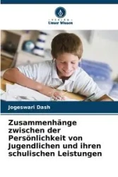 Zusammenhänge zwischen der Persönlichkeit von Jugendlichen und ihren schulischen Leistungen - Dash Jogeswari
