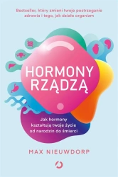 Hormony rządzą. Jak hormony kształtują twoje życie - Max Nieuwdorp, Olga Niziołek