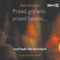 audiobook Przed górami, przed lasami... czyli bajki dla dorosłych - Piotr Rowicki