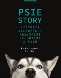 eBook Psie story. Historia niezwykłej przyjaźni człowieka z psem - Katarzyna Burda epub mobi