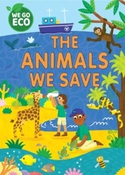 We Go Eco. The Animals We Save - Katie Woolley