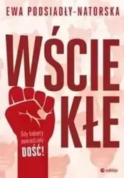 Wściekłe - Ewa Podsiadły-Natorska