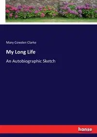 My Long Life - Mary Clarke Cowden