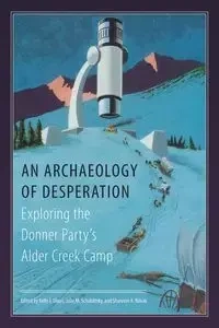 An Archaeology of Desperation - Dixon Kelly J.