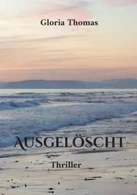 Ausgelöscht - Thomas Gloria