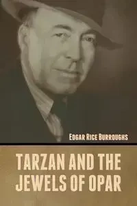 Tarzan and the Jewels of Opar - Edgar Burroughs Rice