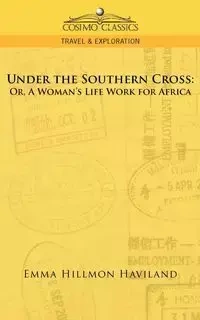 Under the Southern Cross - Emma Haviland Hillmon