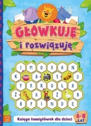 Główkuję i rozwiązuję. Księga łamigłówek - Opracowanie zbiorowe