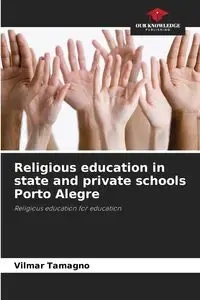 Religious education in state and private schools Porto Alegre - Tamagno Vilmar