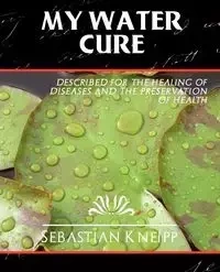My Water - Cure (New Edition) - Sebastian Kneipp Kneipp