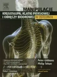 Manipulacje kręgosłupa klatki pierśiowej i obręczy biodrowej w osteopatii - Peter Gibbons, Philip Tehan