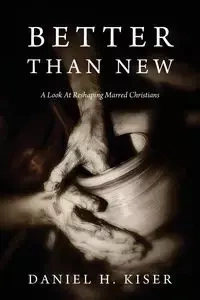 Better Than New - Daniel H. Kiser