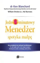 Jednominutowy Menedżer spotyka małpę - Ken Blanchard, William Jr. Oncken, Hal Burrows