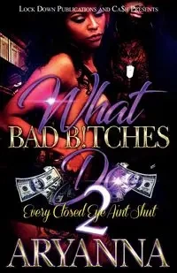 What Bad Bitches Do 2 - Aryanna