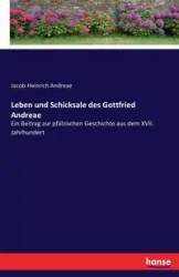 Leben und Schicksale des Gottfried Andreae - Andreae Jacob-Heinrich