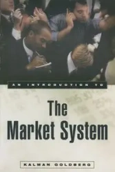 An Introduction to the Market System - Goldberg Kalman