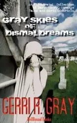 Gray Skies of Dismal Dreams - Gerri Gray R
