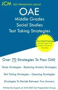 OAE Middle Grades Social Studies Test Taking Strategies - Test Preparation Group JCM-OAE