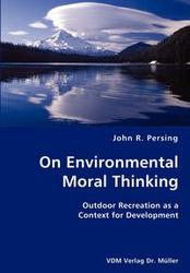 On Environmental Moral Thinking- Outdoor Recreation as a Context for Development - Persing John R.