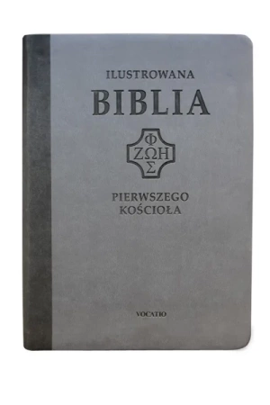 Ilustrowana Biblia pierwszego Kościoła, szara - praca zbiorowa