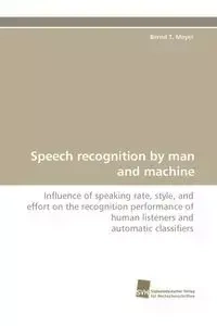 Speech Recognition by Man and Machine - Meyer Bernd T.