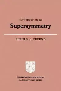 Introduction to Supersymmetry - Freund Peter G. O.