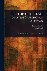 Letters of the Late Ignatius Sancho, an African - Sancho Ignatius