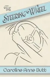 The Steering Wheel - Caroline Anne Butt