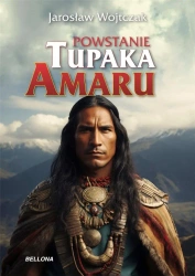 Powstanie Tupaka Amaru - Jarosław Wojtczak