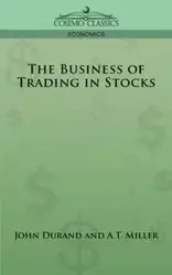 The Business of Trading in Stocks - Hadden J. Cuthbert