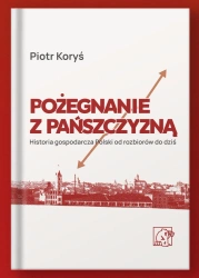 Pożegnanie z pańszczyzną - Piotr Koryś