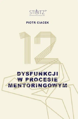 eBook 12 dysfunkcji w procesie mentoringowym - Piotr Ciacek epub mobi
