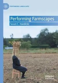 Performing Farmscapes - Susan C. Haedicke