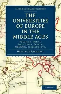 The Universities of Europe in the Middle Ages - Volume 2 - Rashdall Hastings