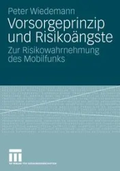 Vorsorgeprinzip und Risikoängste - Peter Wiedemann