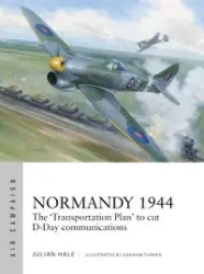 Air Campaign 54 Normandy 1944 - Julian Hale